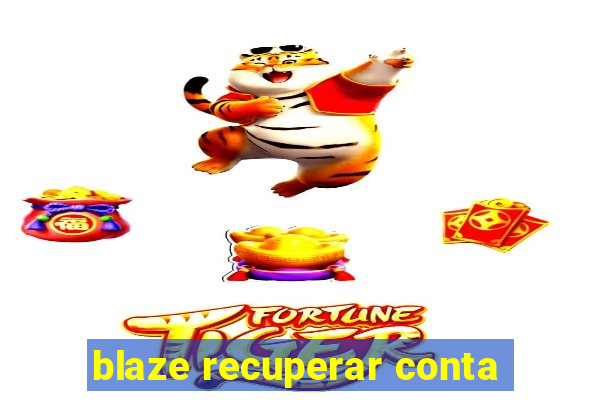 blaze recuperar conta